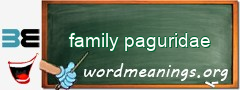 WordMeaning blackboard for family paguridae